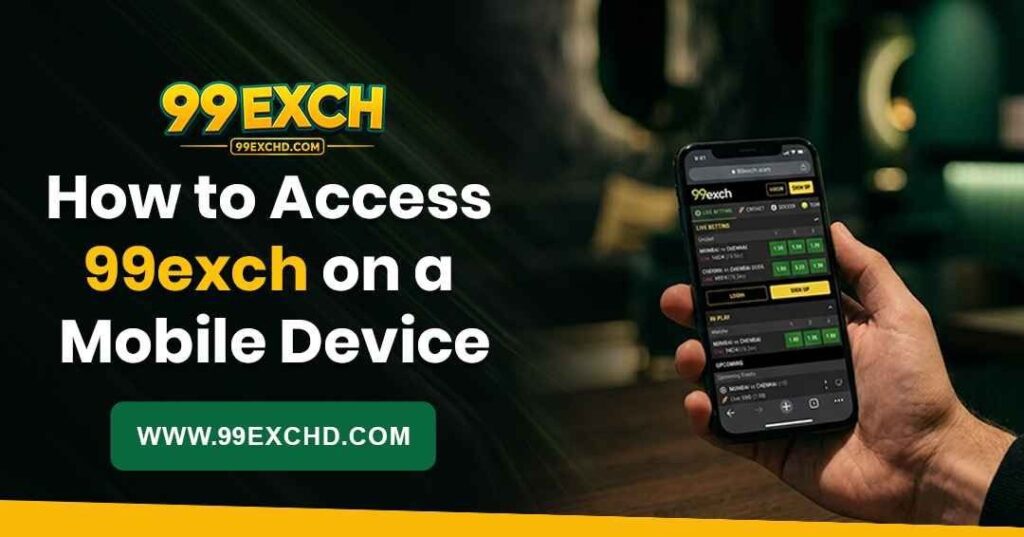 How to access 99exch on a mobile device using a smartphone browser with simple mobile login and access steps