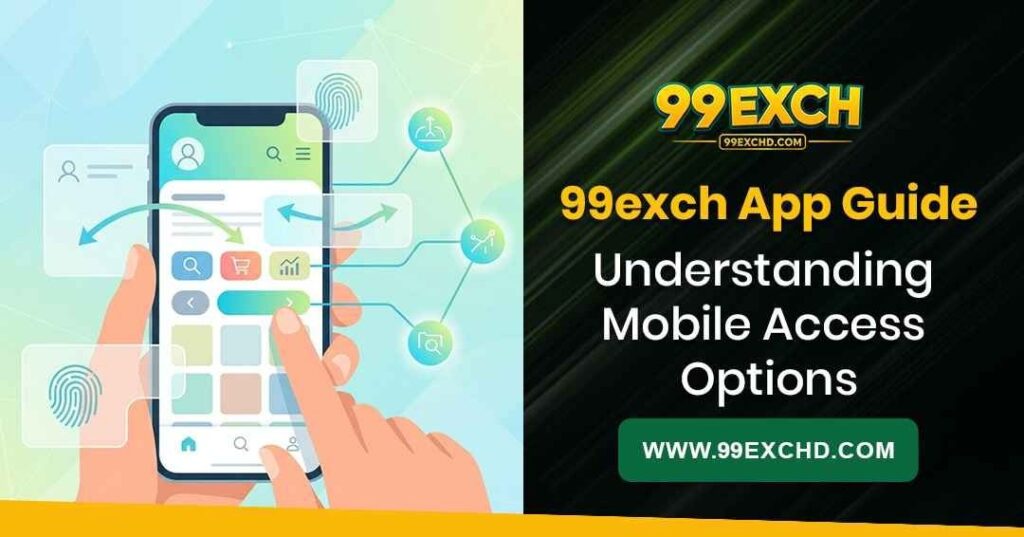 99exch app mobile access guide showing smartphone browser, home-screen shortcut and mobile account access options