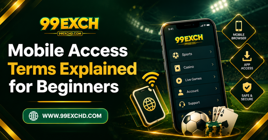99exch mobile access terms explained for beginners, including browser, app, APK, web app, login and home-screen shortcuts.